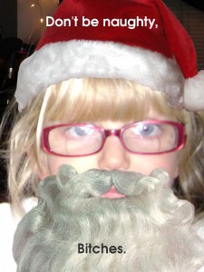 Rikku Claus says, "Don't be naughty, bitches."